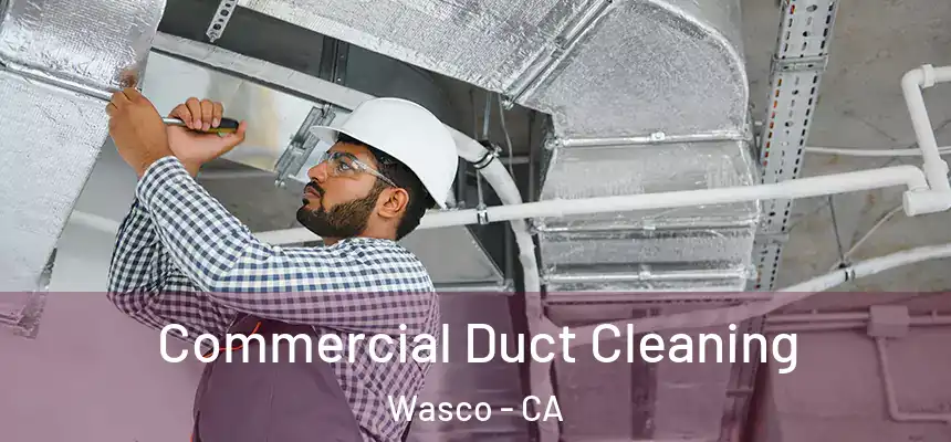  Commercial Duct Cleaning Wasco - CA