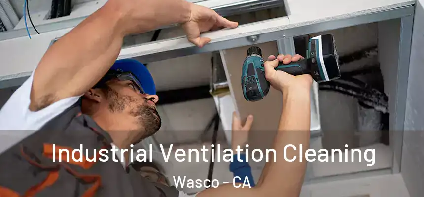  Industrial Ventilation Cleaning Wasco - CA